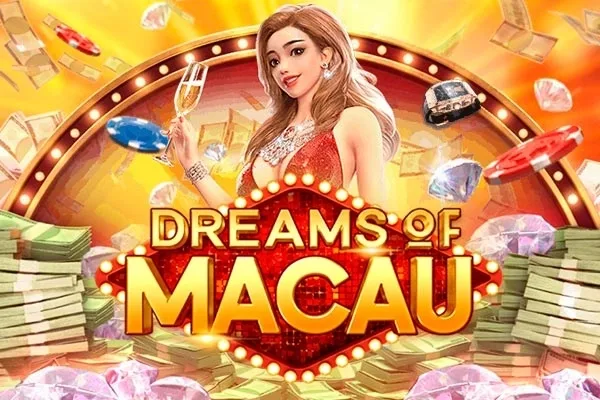 ทดลองเล่นสล็อต Dreams of Macau 789STEP